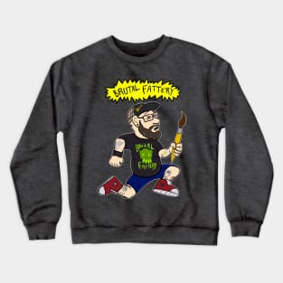 Brutal Fattery Paintbrush Man Crewneck Sweatshirt